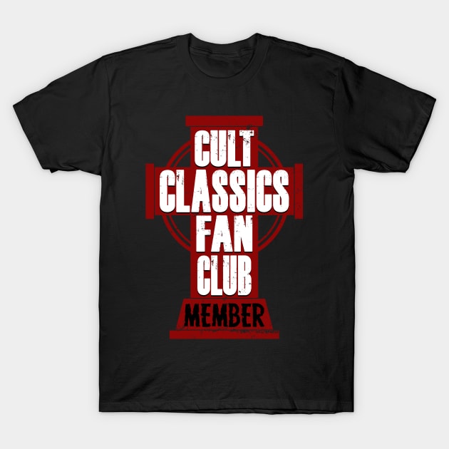 Funny Cult Movie Fan Addict Cross Gift For Cult Movie lovers T-Shirt by BoggsNicolas